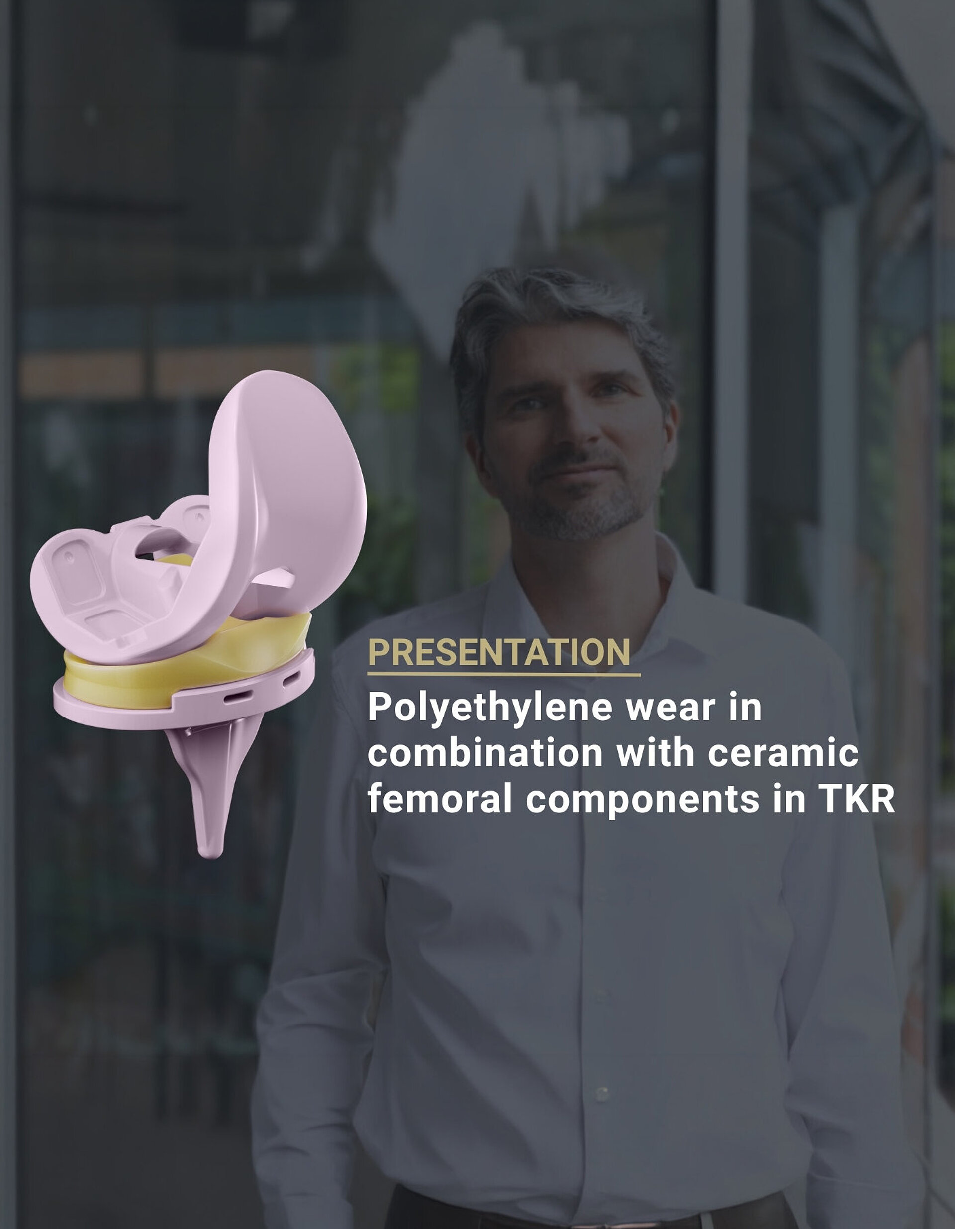 3D render of a total knee replacement implant with ceramic femoral component and PEEK insert, alongside a presentation title on polyethylene wear in TKR.